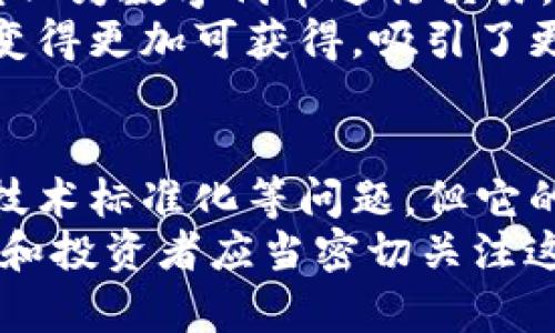 区块链如何重新定义金融：5个改变游戏规则的应用案例

区块链,金融,去中心化,智能合约,数字货币/guanjianci

引言
在过去几年里，区块链技术迅速崛起，成为推动数字经济和金融创新的重要力量。它不仅影响了传统金融系统的运作方式，还创造了全新的经济模式和商业机会。在这篇文章中，我们将探讨区块链技术如何重新定义金融，尤其关注它所带来的五个极具影响力的应用案例。

1. 去中心化金融（DeFi）的崛起
去中心化金融（DeFi）是区块链技术在金融领域应用的一个重要成果。与传统的金融机构不同，DeFi平台利用智能合约技术，实现无中介的金融服务。用户可以直接在区块链上进行借贷、交易和投资，无需依赖银行等中介机构。这种方式大大降低了交易成本，提高了效率。
例如，Compound 和 Aave等DeFi平台使得用户能够以更高的收益率进行数字资产的借贷。这种模式不仅助力小额投资者参与金融市场，还推动了全球数字货币的流通。

2. 智能合约的应用
智能合约是区块链技术中最具革命性的应用之一。它是一种自执行的合约，合约条款直接写入代码中。一旦触发特定条件，相关操作将会自动执行。这使得交易更加透明、可信，并且降低了合同执行的成本和风险。
在金融领域，智能合约的应用带来了巨大的变革。例如，保险行业可以利用智能合约快速处理索赔申请；股权的交易和管理可以通过智能合约实现自动化，减少人为干预和错误的可能性，这也使得交易更加安全。

3. 数字货币的兴起
比特币和以太坊等数字货币不仅是区块链的开创性产品，还促使了全球金融生态的转变。数字货币的出现打破了传统的货币体系，其去中心化的特性使其在全球范围内快速流通。
例如，中本聪设计的比特币可以用于跨国支付，解决了传统转账费用高及时间长的问题。随着越来越多的商家开始接受比特币支付，数字货币渐渐向主流经济靠拢。而一些国家甚至开始探索发行法定数字货币，如中国的数字人民币，加速了这一转变。

4. 透明性与可追溯性的增强
区块链的核心特性之一是数据的透明性和不可篡改性。每一笔交易都被记录在公共账本上，用户和监管机构都可以查看。这种透明性确保了金融交易的可信度，降低了欺诈的风险。
例如，金融机构可以利用区块链对所有交易进行实时监控，确保合规性。同时，对于供应链金融而言，区块链技术可以让整个供应链的每个环节都可追溯，从而增强了各参与方的信任。

5. 资产的数字化和Token化
区块链还支持将传统资产进行数字化，称为资产Token化。这意味着任何实物资产如房地产、艺术品甚至公司的股份都可以转化为数字代币进行交易。这种方式不仅提升了流动性，还使得资产投资变得更加民主化。
比如，通过Token化平台，个人投资者可以以更小的金额投资高价值资产，降低了投资门槛。这使得原本难以接触的投资机会变得更加可获得，吸引了更多投资人的参与。

结论
从去中心化金融到资产Token化，区块链技术正在全方位地改变金融行业的运作模式。虽然目前仍然面临诸多挑战，如监管、技术标准化等问题，但它的潜力无疑是巨大的。未来，我们有理由相信，在区块链的推动下，金融行业将在透明性、安全性和高效性方面实现更大的飞跃。
随着技术的不断发展，区块链与金融的结合将继续引领新的潮流，为全球经济的发展带来更多可能性。因此，现代金融从业者和投资者应当密切关注这一趋势，善于利用新技术带来的机遇。