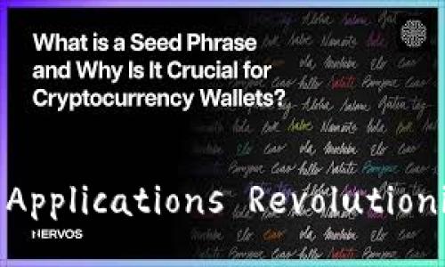 Top 5 Financial Blockchain Applications Revolutionizing the Industry in 2023