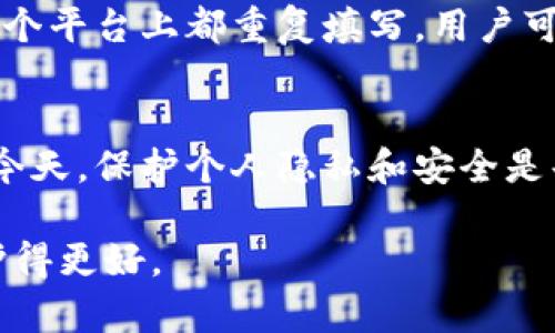   如何在TP身份钱包中创建新账户？6个简单步骤让你轻松上手 / 

 guanjianci TP身份钱包, 创建账户, 加密钱包, 区块链技术 /guanjianci 

了解TP身份钱包
TP身份钱包是一种基于区块链技术的数字钱包，为用户提供安全的身份管理功能，并能方便地存储和管理加密资产。随着加密货币和区块链技术的快速发展，越来越多人开始使用这些钱包来管理自己的数字资产和身份信息。TP身份钱包的优势在于它的安全性、使用方便性和灵活性，特别适用于希望在数字世界中保护个人隐私和财务信息的人。

创建TP身份钱包的必要准备
在创建一个新的TP身份钱包账户之前，用户需要确保自己已经准备好了一些必要的工具和信息。首先，用户需要一台可以连接互联网的设备，无论是手机、平板还是电脑。其次，用户需要下载并安装官方的TP身份钱包应用程序。这个应用程序一般可在各大应用商店找到，也可以通过官方渠道下载安装。

在准备过程中，还要确保你的设备安全，避免使用公共Wi-Fi网络进行敏感操作。创建一个安全的账户密码是非常重要的，建议使用字母、数字和符号的组合，并且长度不少于8个字符。此外，建议用户在账户创建的过程中，记录下所有的恢复信息，确保在账户丢失或忘记密码的情况下，可以通过这些信息进行找回。

步骤一：下载并安装TP身份钱包
访问你的设备的应用商店，搜索“TP身份钱包”，然后下载并安装该应用程序。确保下载的软件是来自官方渠道，以防止下载到恶意软件。安装完成后，打开应用程序，进入欢迎界面。

步骤二：选择创建新账户
在TP身份钱包的欢迎界面，通常会提供几个选项：登录已有账户、创建新账户等。选择“创建新账户”选项。此时系统可能会提示用户阅读相关条款和条件。强烈建议用户仔细阅读这些条款，以了解如何使用该钱包，以及其中涉及的风险。

步骤三：设定账户安全密码
创建账户的下一个步骤是设定一个安全的账户密码。输入一个复杂的密码包含字母（大小写）、数字和特殊字符，确保密码的强度。这一密码将用于日后登录你的TP身份钱包，因此要妥善保管，不要与他人分享。

步骤四：备份助记词
在创建新账户后，TP身份钱包将生成一组助记词，通常是12到24个单词。这个助记词是你账户的唯一恢复方式，务必将其保存到安全的地方。建议以纸质的形式记录，而不是保存在电子设备中，以防止潜在的黑客攻击。不要将这些单词分享给他人。

步骤五：完成身份验证和设置
完成助记词的备份后，系统通常会要求用户进行身份验证。这可能涉及到通过手机号码、电子邮件等方式进行验证。这一步的目的是确保你的账户安全，增加额外的保护措施。进行身份验证后，用户将会被引导到设置个人资料的界面，包括设置个人信息和隐私选项。

步骤六：账户创建完成
最后，完成所有设置之后，你的新TP身份钱包账户就创建成功了。用户可以开始探索各种功能，例如存储和管理数字资产、交易和身份验证等。在应用程序中，用户界面设计较为友好，便于新用户上手。

使用TP身份钱包的优势
TP身份钱包不仅能存储加密资产，还能有效管理用户的身份信息。这种数字身份钱包的使用越来越受到重视，因为随着网络安全隐患的不断增加，保护个人隐私和数据安全变得尤为重要。TP身份钱包利用区块链技术，可以确保用户数据的不可篡改性和透明性，增强用户对数字身份的控制。

在今天的数字时代，各种在线服务需要用户提交个人信息，从网上购物到社交媒体平台。通过使用TP身份钱包，用户可以更加轻松地管理这些信息，而不必在每个平台上都重复填写。用户可以选择性分享信息，提高了隐私保护的级别。这种解决方案特别适合那些高度重视个人隐私和数据安全的用户。

结语
创建TP身份钱包的过程实际上并不复杂。通过简单的六个步骤，用户可以建立一个安全的数字身份钱包，方便地管理自己的资产和身份信息。在数字化加速的今天，保护个人隐私和安全是每个用户都需要面对的挑战，而TP身份钱包正是应对这一挑战的理想选择。

希望本文的介绍能够帮助到你在创建TP身份钱包的过程中更为顺利。请务必重视账户的安全性，妥善管理助记词和安全密码，将你的数字资产和身份信息保护得更好。